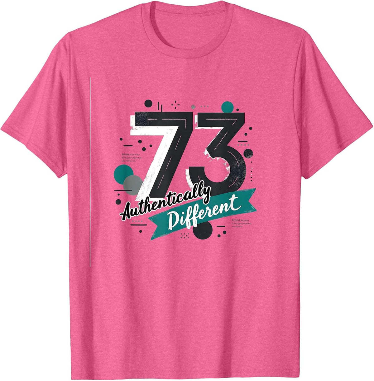 73 and Authentically Different Birthday Gift Idea Apparel | US Viral Style