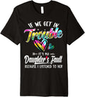 If we get in trouble It's my Daughters fault Leopard Tie Dye Premium Apparel | Trending 2025