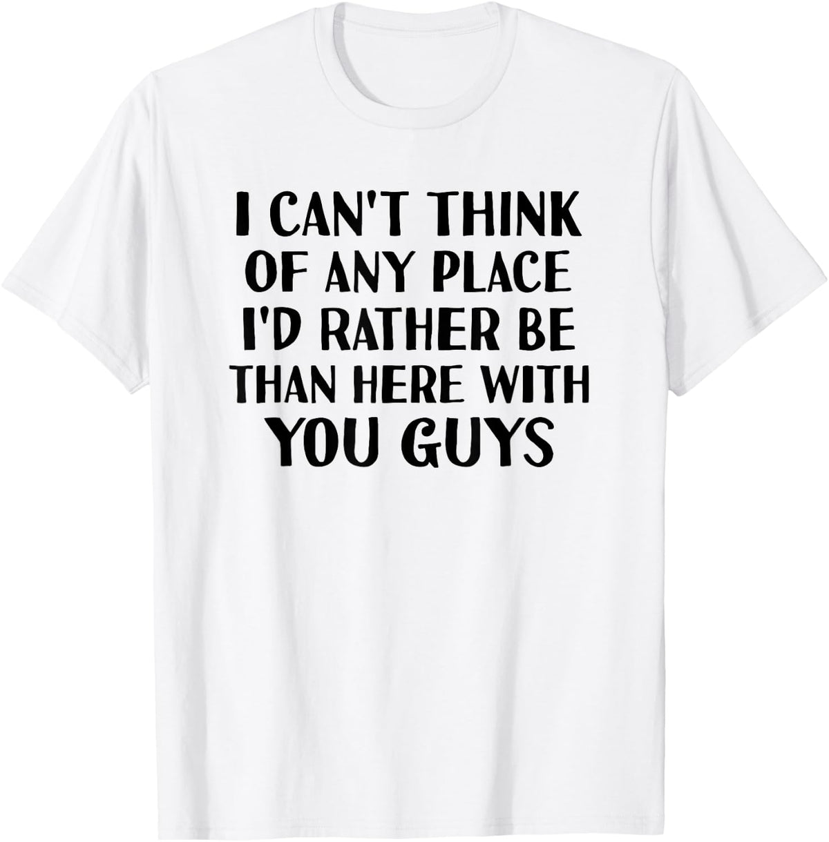 Funny White Lie Party TShirt There's No Place I'd Rather Be