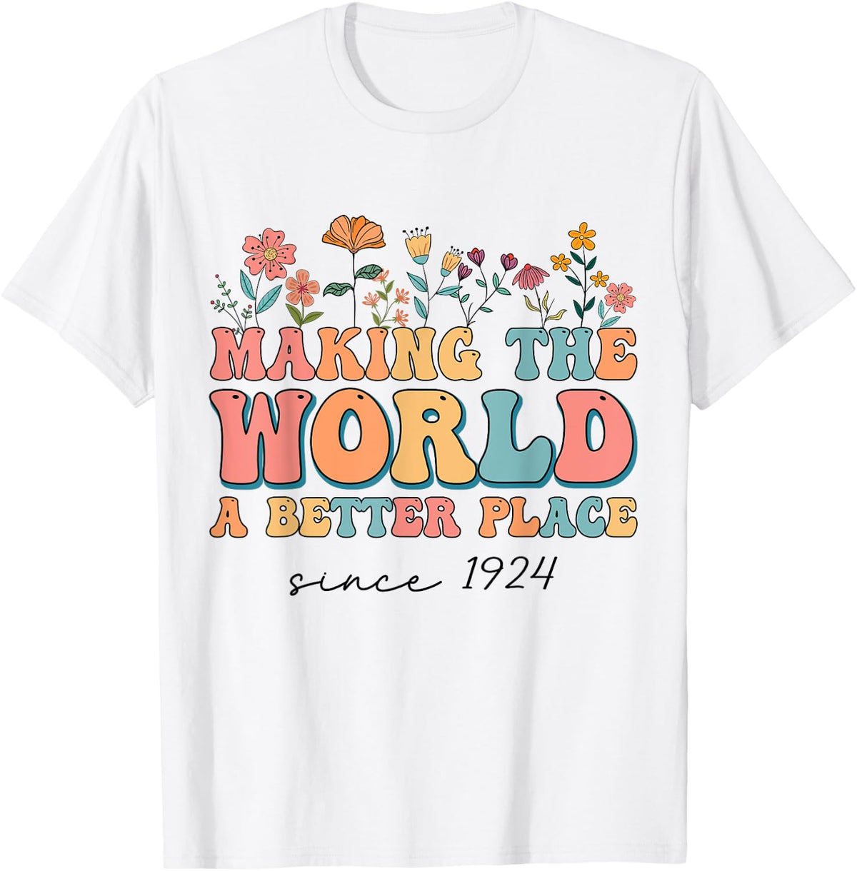 100th Birthday Making The World A Better Place Since 1924 Apparel | Best Seller