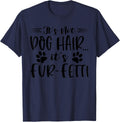 It's Not Dog Hair...It's Fur-fetti T-Shirt for Men Women Kids T-Shirt | Fan Favorite