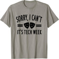 Theatre Musical Theatre Crew Sorry I Can't It's Tech Week Apparel | Premium Quality