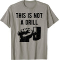 This is not a drill - Funny arm wielding large hammer design Apparel | Best Seller