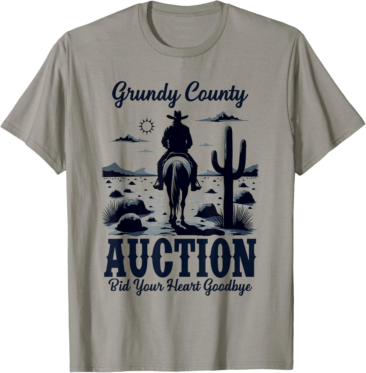 Grundy County Auction Bid Your Heart Goodbye Funny Cowboy Apparel | Fan Favorite