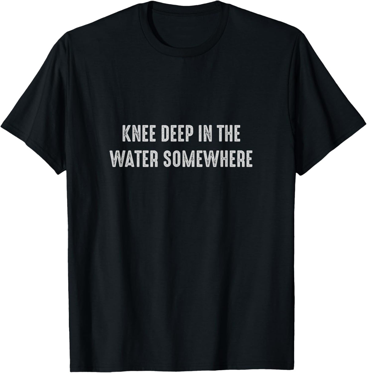 Knee deep in the water somewhere Apparel | Fan Favorite