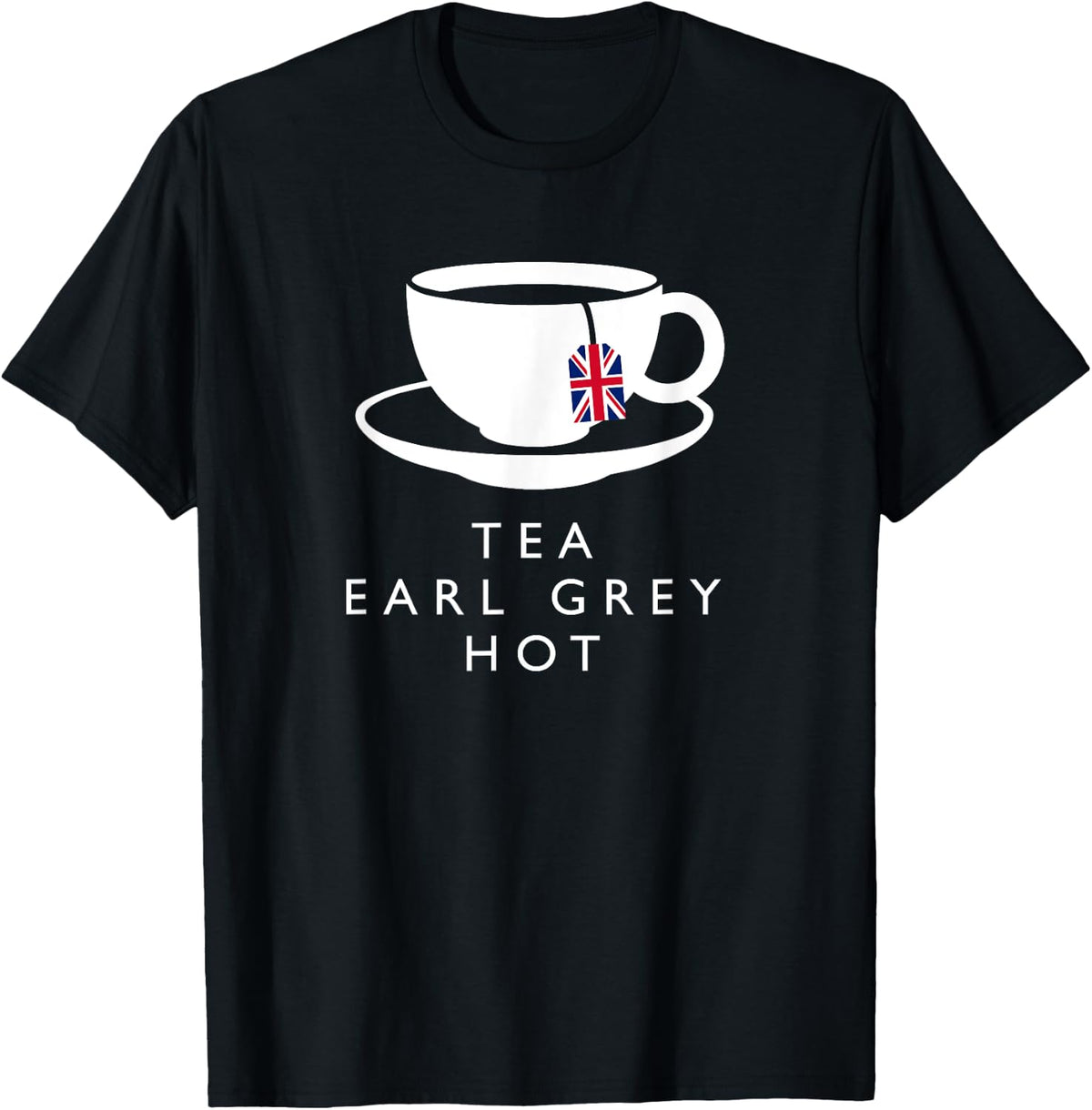 Tea Earl Grey Hot - Fun English Novelty Souvenir Memorabilia Apparel | Trending 2025