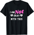 I am not okay with this Apparel | Fan Favorite
