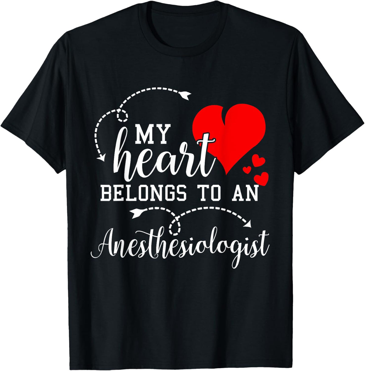 I Love My Anesthesiologist Husband Wife Gift Valentine Shirt T-Shirt | Premium Quality