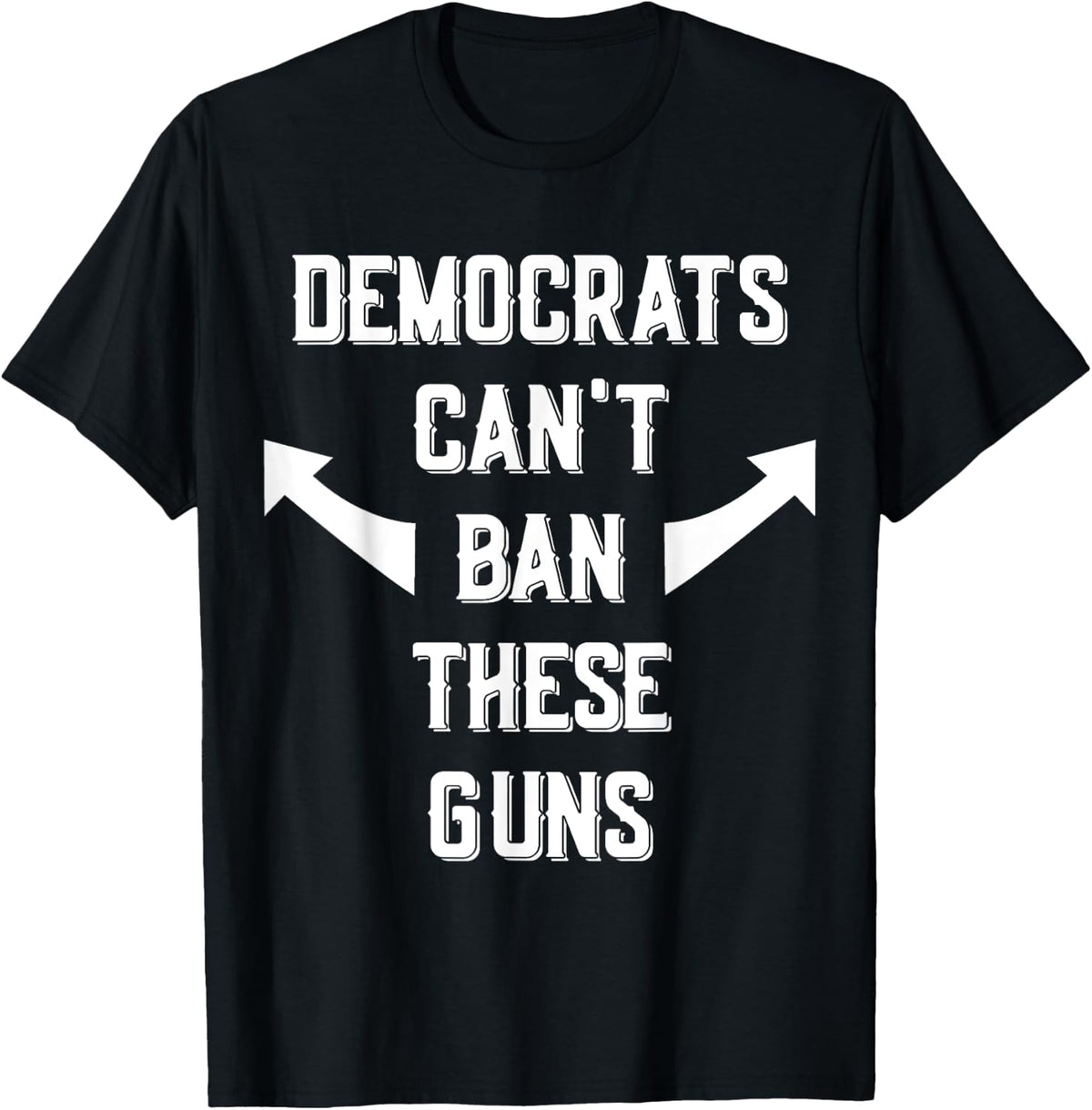 Democrats Can't Ban These Guns Apparel | Fan Favorite