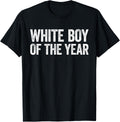 White Boy Of The Year Shirt Funny Statement