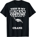 This Is My Human Costume I'm Really A Crane Bird Apparel | Trending 2025