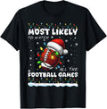 Most Likely Watch All The Football Games Family Christmas Apparel | Premium Quality